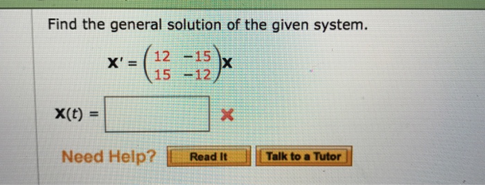 Solved Find the general solution of the given system. X (12 | Chegg.com