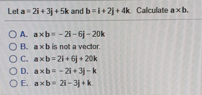 Solved Let A 2i +3j +5k And B I 2j +4k. Calculate Axb. A. | Chegg.com