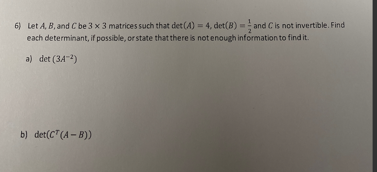 Solved 6) Let A, B, And C Be 3 X 3 Matrices Such That Det | Chegg.com