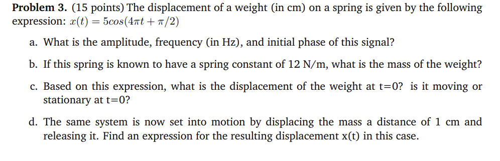 Solved Problem 3. (15 points) The displacement of a weight | Chegg.com