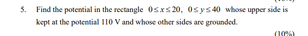 Solved 5. Find the potential in the rectangle 05x520, Osy | Chegg.com