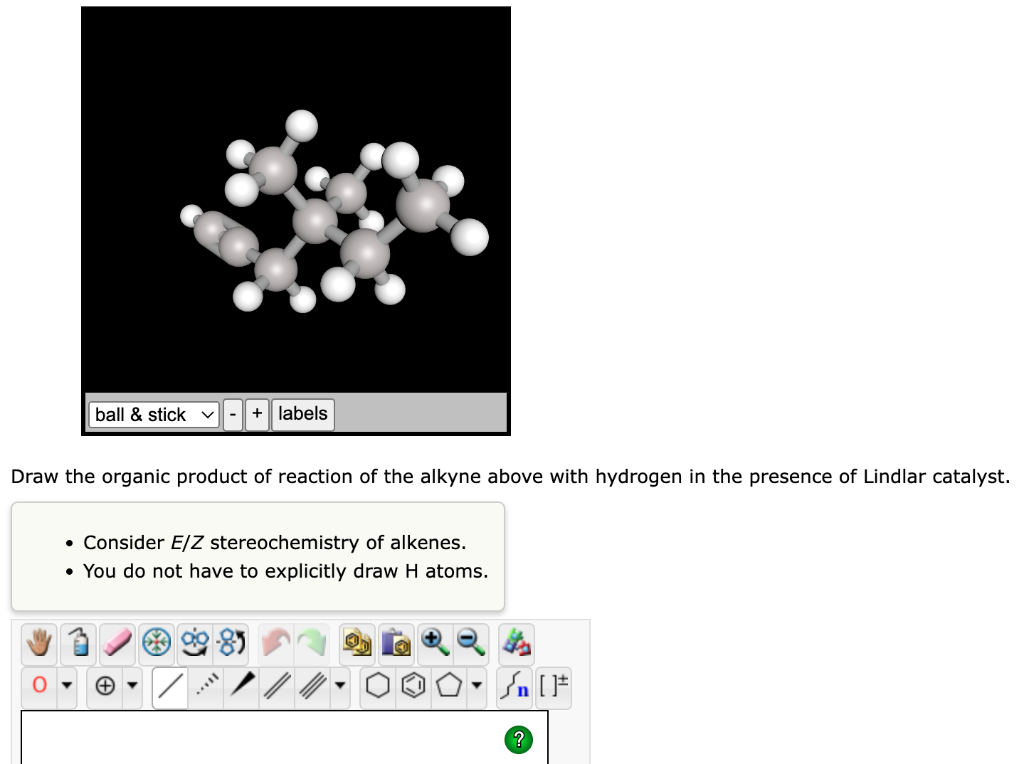 - Consider \( E / Z \) stereochemistry of alkenes.
- You do not have to explicitly draw \( \mathrm{H} \) atoms.