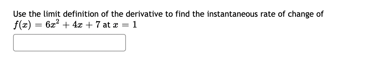 Solved Use the limit definition of the derivative to find | Chegg.com