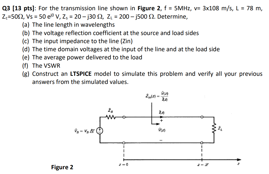 Solved Q3 [13 pts] For the transmission line shown in