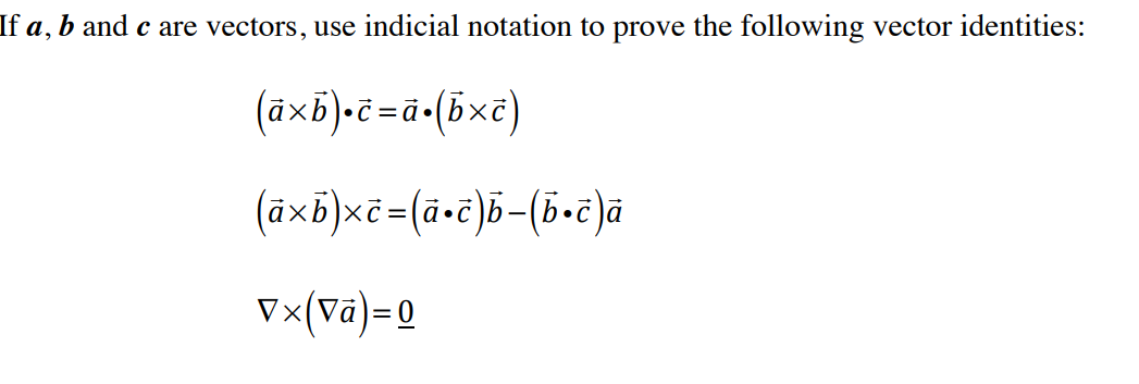 Solved If A, B And C Are Vectors, Use Indicial Notation To | Chegg.com