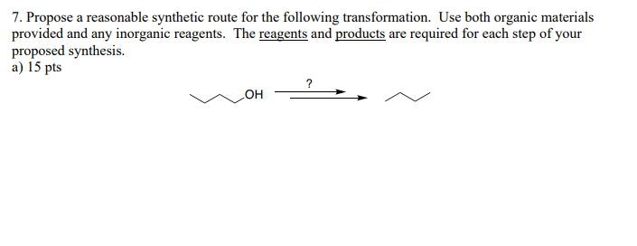 Solved 7. Propose a reasonable synthetic route for the | Chegg.com