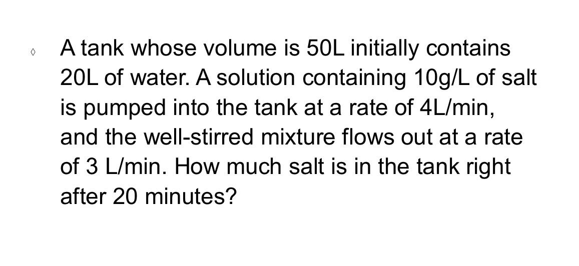 Solved O A tank whose volume is 50L initially contains 20L | Chegg.com