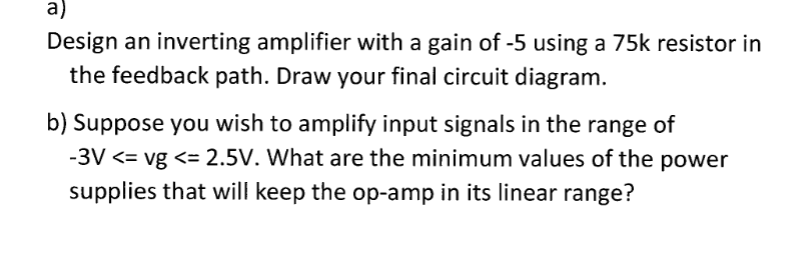 Solved A) Design An Inverting Amplifier With A Gain Of -5 | Chegg.com