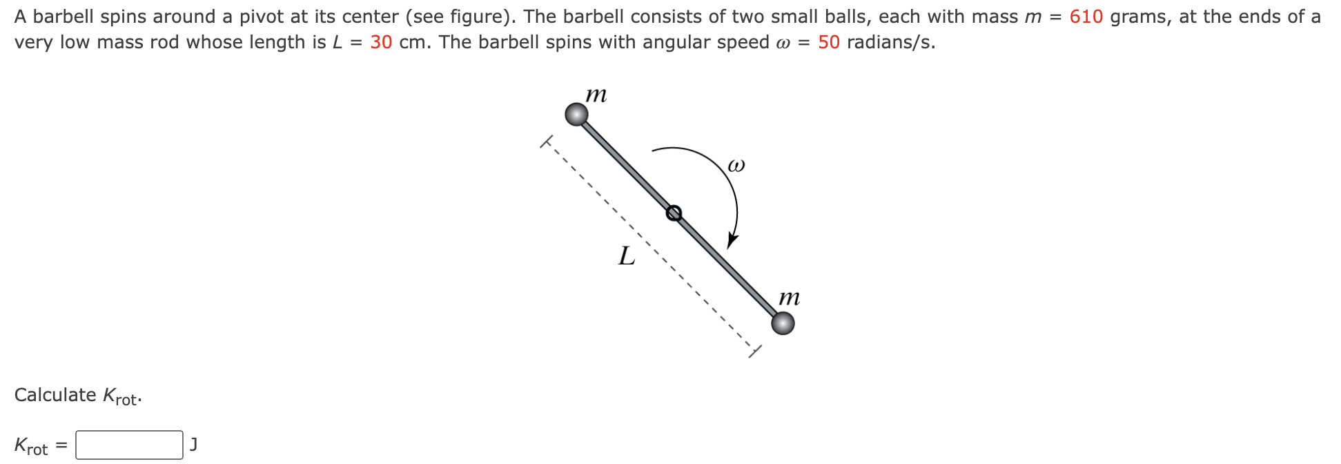 Solved A barbell spins around a pivot at its center (see