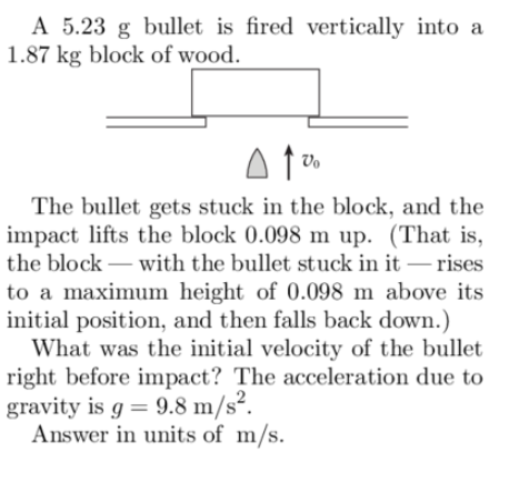 Solved A 5.23 G Bullet Is Fired Vertically Into A 1.87 Kg | Chegg.com