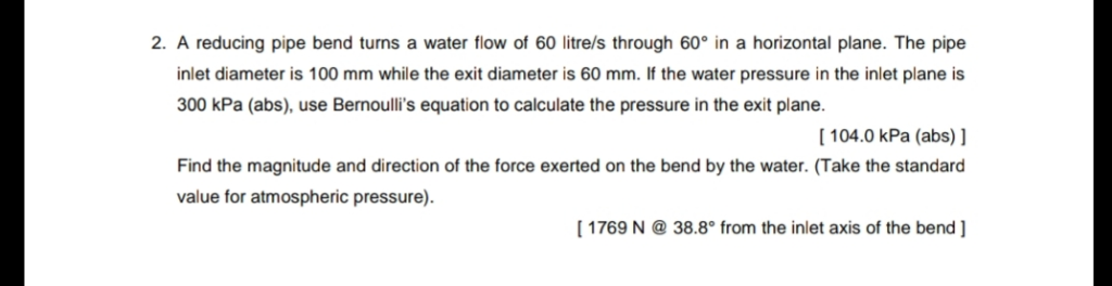Solved 2. A reducing pipe bend turns a water flow of 60 | Chegg.com
