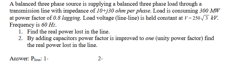Solved A balanced three phase source is supplying a balanced | Chegg.com