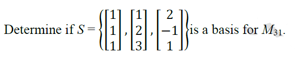 Solved Determine if S=⎩⎨⎧⎣⎡111⎦⎤,⎣⎡123⎦⎤,⎣⎡2−11⎦⎤⎭⎬⎫ is a | Chegg.com