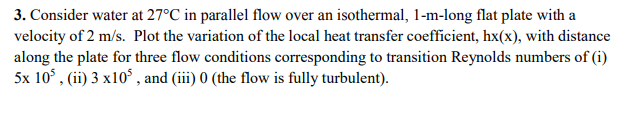 Solved 3. Consider water at 27°C in parallel flow over an | Chegg.com