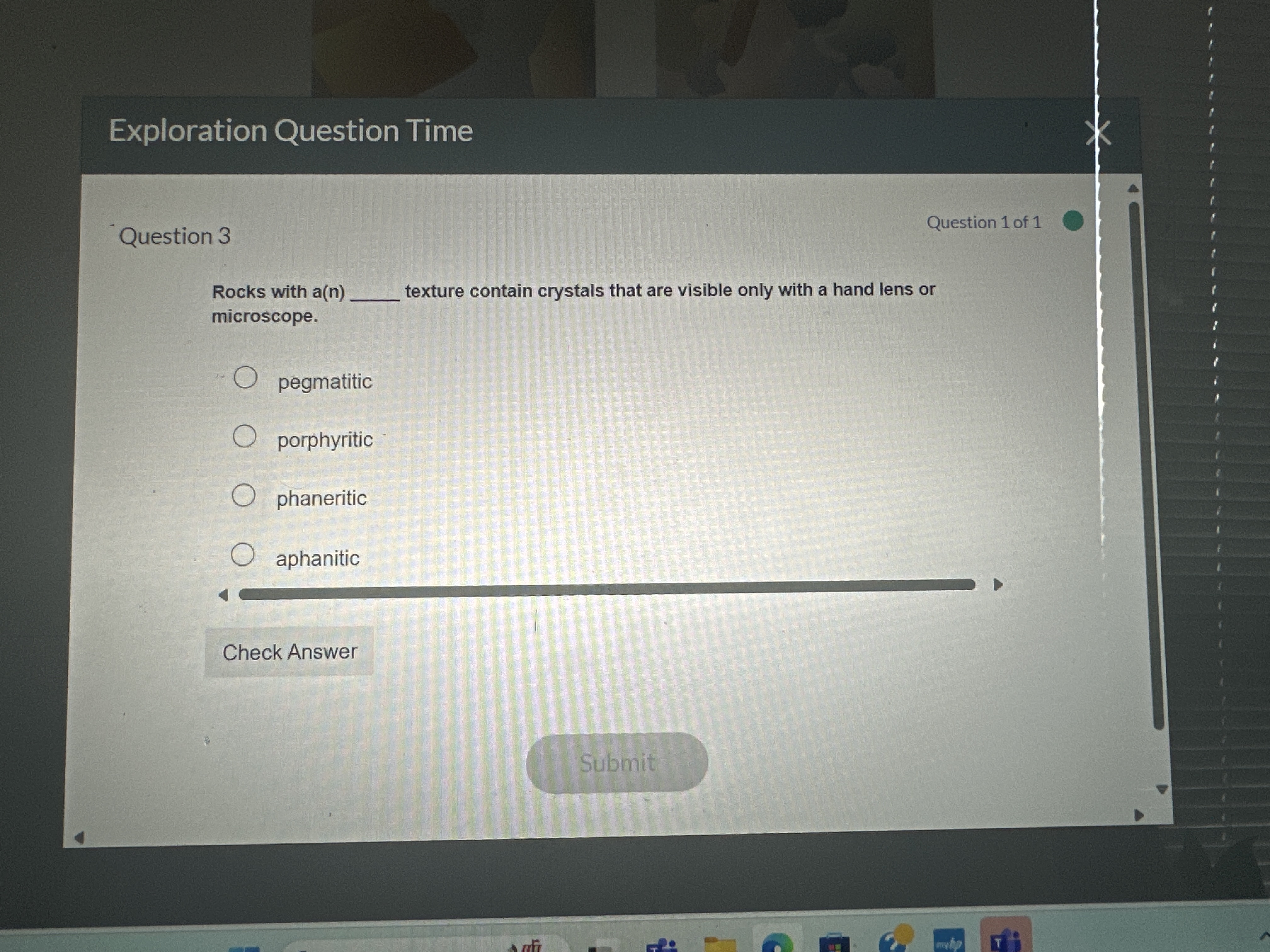 Solved Question 3Rocks with a(n) ﻿microscope. texture