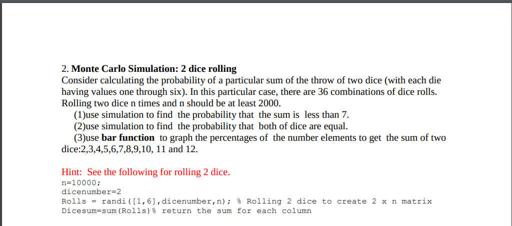 Solved 2. Monte Carlo Simulation: 2 dice rolling Consider | Chegg.com