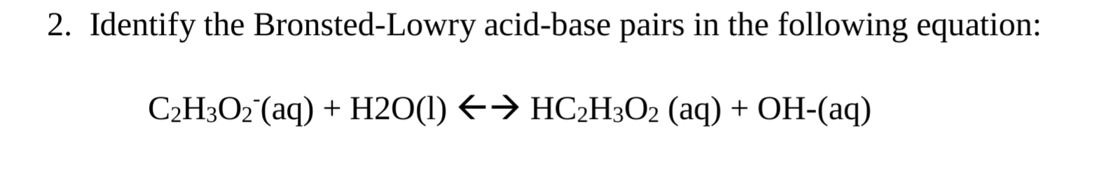 Solved 2. Identify The Bronsted-lowry Acid-base Pairs In The 