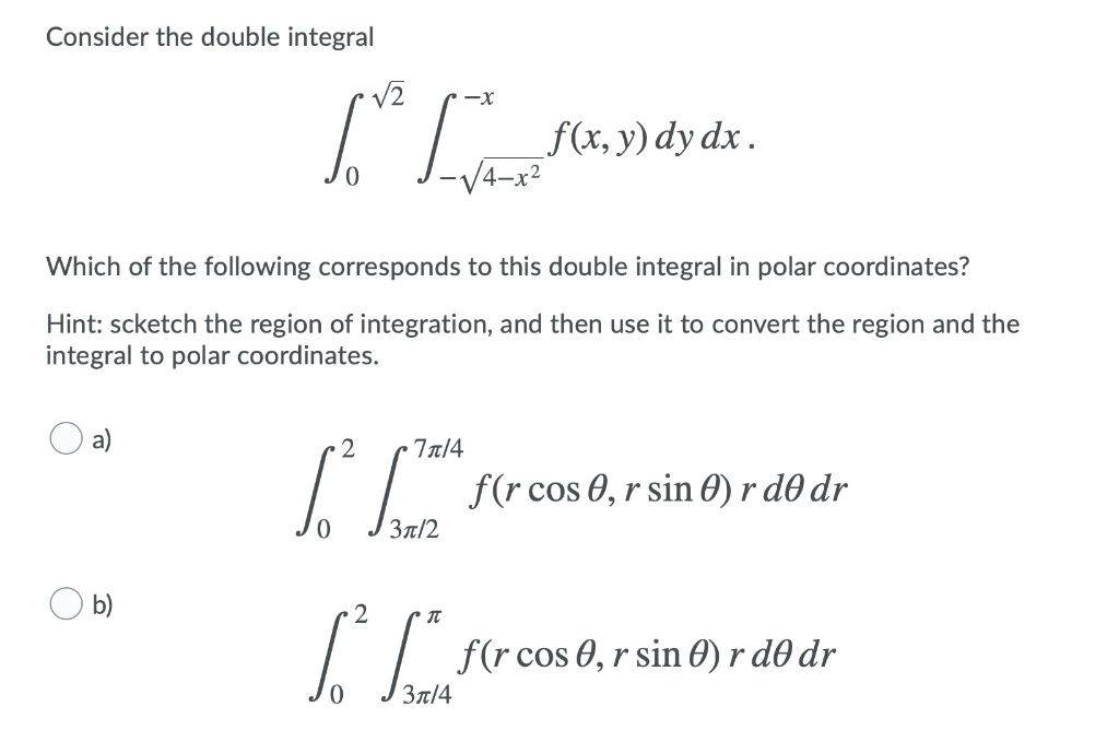 Solved Consider the double integral f(x, y) dy dx . 4-x2 | Chegg.com