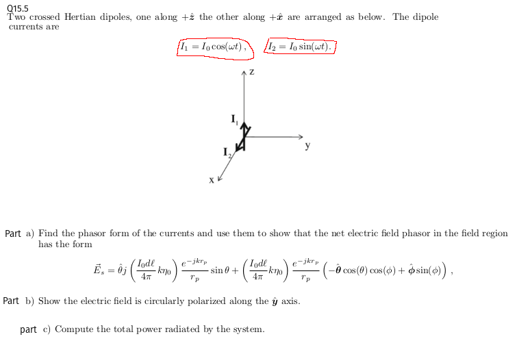 Q15 5 Two Crossed Hertian Dipoles One Along Z Th Chegg Com