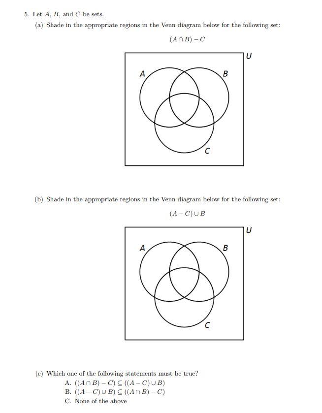 Solved 5. Let A, B, And C Be Sets. (a) Shade In The | Chegg.com