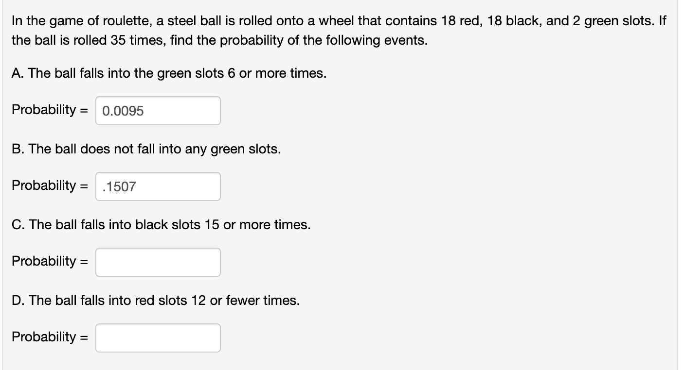 Solved In the game of roulette, a steel ball is rolled onto | Chegg.com