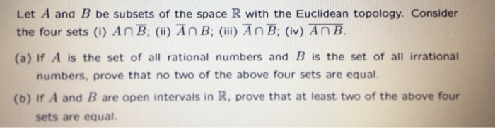 Solved Let A And B Be Subsets Of The Space R With The | Chegg.com