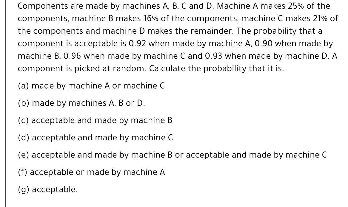 Solved Components are made by machines A, B, C and D. | Chegg.com