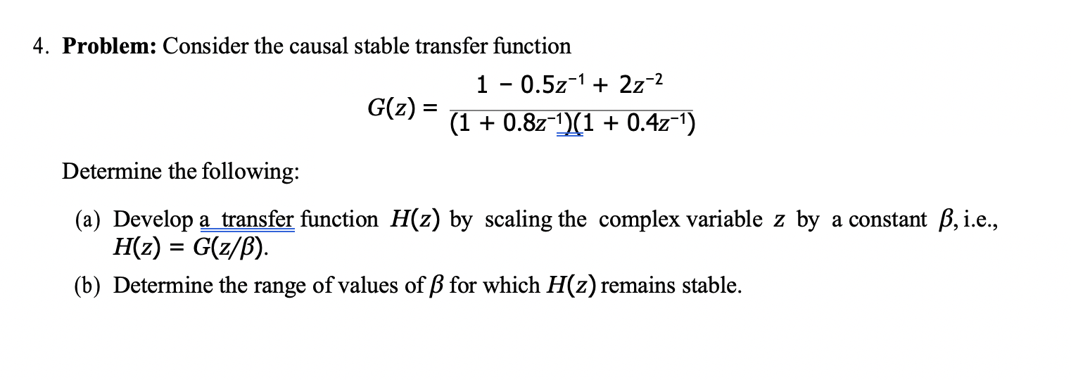Solved 4 Problem Consider The Causal Stable Transfer Fu Chegg Com
