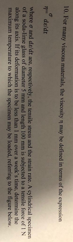 Solved 10. For Many Viscous Materials, The Viscosity N May 