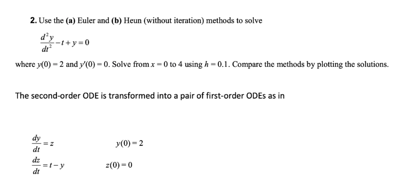 Solved 2. Use The (a) Euler And (b) Heun (without Iteration) | Chegg.com