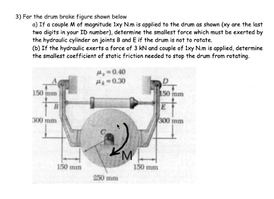 Solved 3) For the drum brake figure shown below a) If a | Chegg.com
