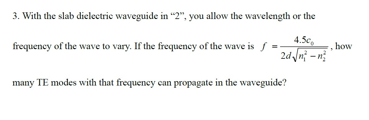 Solved 3. With the slab dielectric waveguide in " 2 ", you | Chegg.com