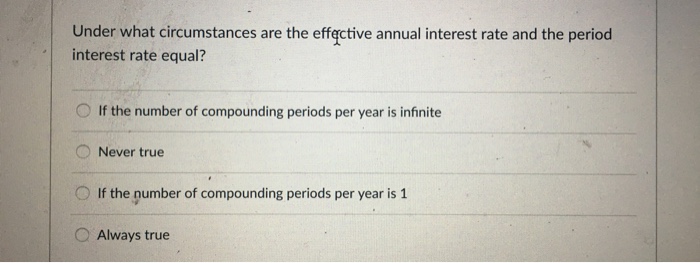 solved-under-what-circumstances-are-the-effective-annual-chegg