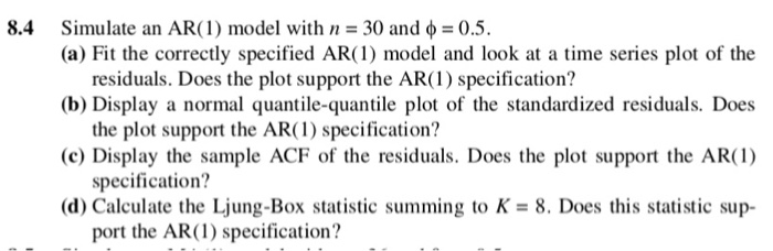 Solved 8.4 Simulate an AR(1) model with n-30 and φ (a) Fit | Chegg.com