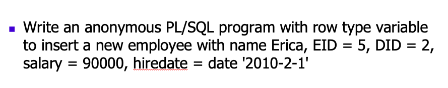 Solved • Write an anonymous PL/SQL program with row type | Chegg.com