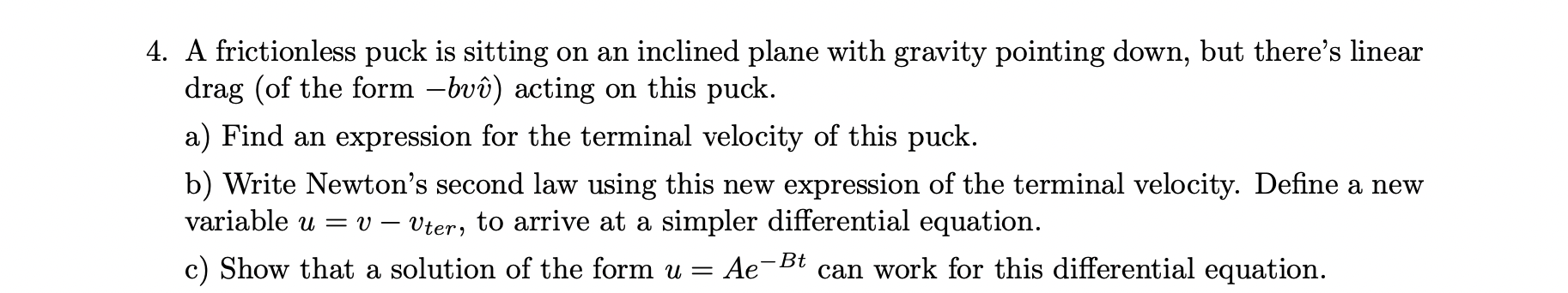 Solved 4. A Frictionless Puck Is Sitting On An Inclined 