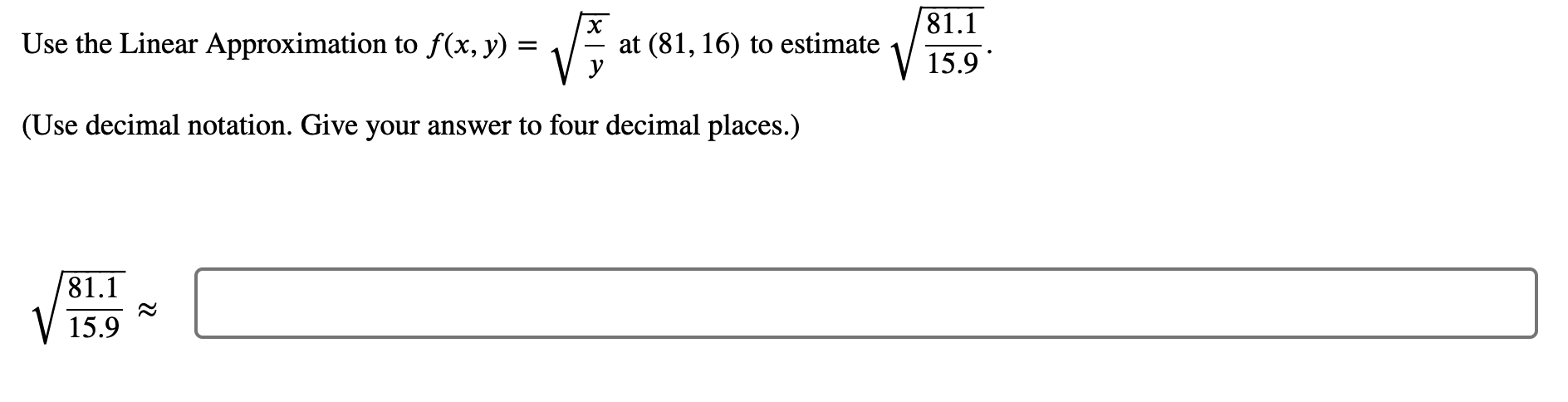 Solved Use the Linear Approximation to 𝑓(𝑥,𝑦)=𝑥𝑦‾‾√ at | Chegg.com