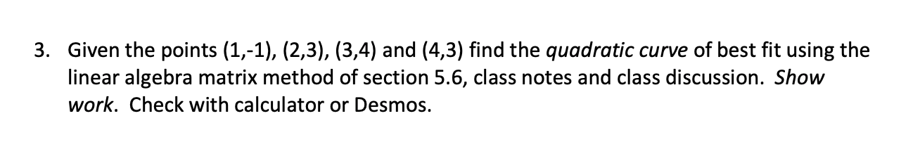 Solved 3. Given The Points (1,-1), (2,3), (3,4) And (4,3) | Chegg.com