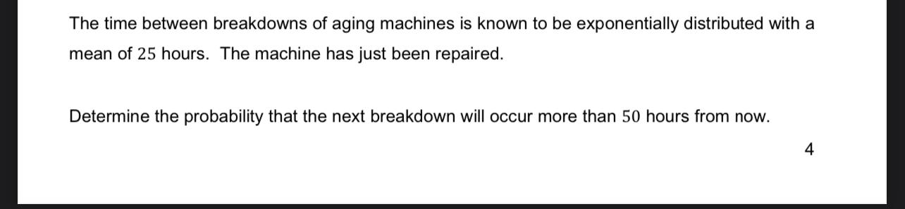 Solved The time between breakdowns of aging machines is | Chegg.com