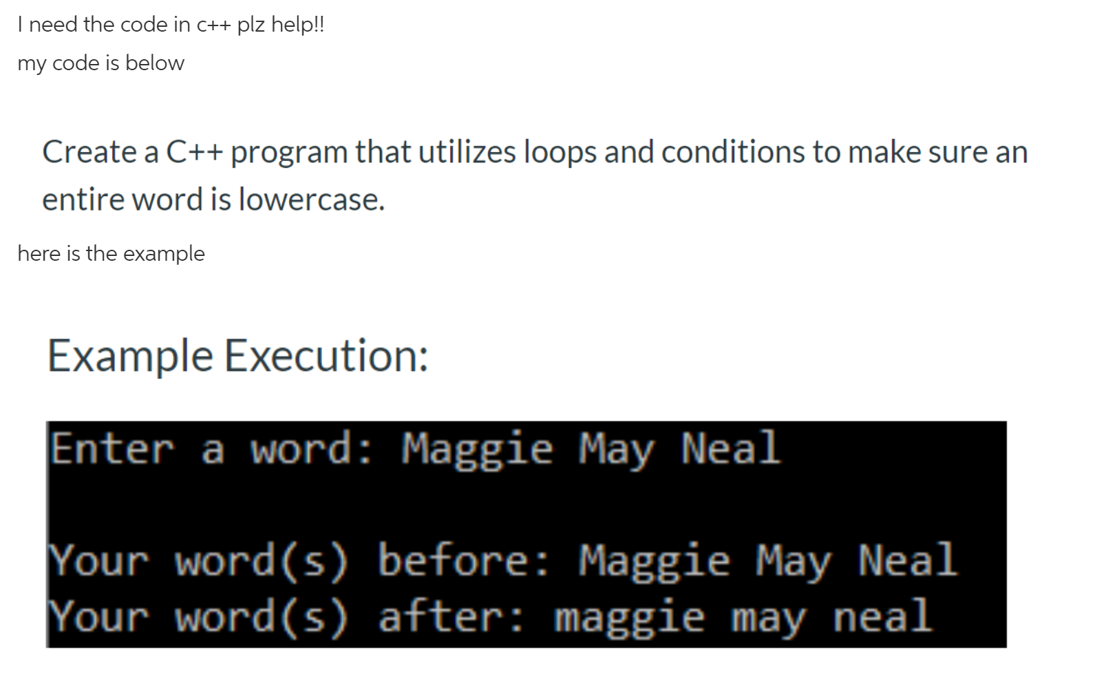 I need the code in C++ plz help!! my code is below Create a C++ program that utilizes loops and conditions to make sure an en