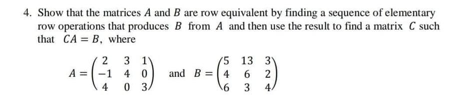 Solved 4. Show That The Matrices A And B Are Row Equivalent | Chegg.com