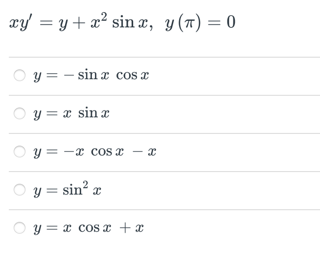 \( \begin{array}{l}x y^{\prime}=y+x^{2} \sin x, \quad y(\pi)=0 \\ y=-\sin x \cos x \\ y=x \sin x \\ y=-x \cos x-x \\ y=\sin ^