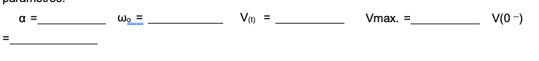 \( \left.\alpha=\ldots \quad \omega_{0}=V_{(t)}=\ldots \quad V \max .=\ldots 0^{--}\right) \)