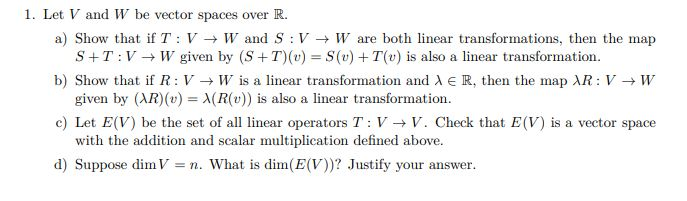 Solved 1. Let V and W be vector spaces over R. a) Show that | Chegg.com