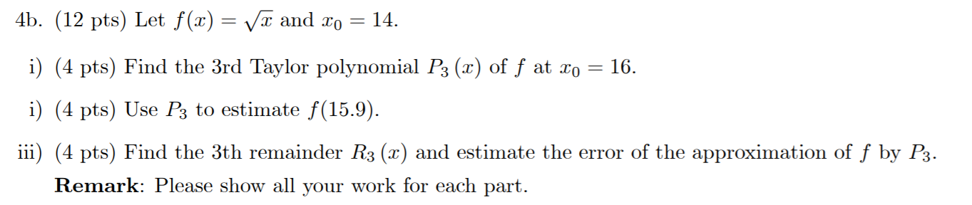 Solved 4b. (12 pts) Let f(x) = Va and xo = 14. = i) (4 pts) | Chegg.com