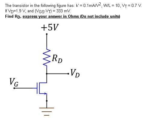 Solved The transistor in the following figure has: k'= | Chegg.com