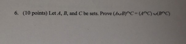 Solved 6. (10 Points) Let A, B, And C Be Sets. Prove | Chegg.com