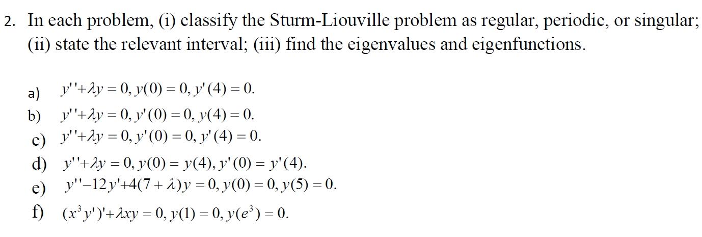 Solved 2. In each problem, (i) classify the Sturm-Liouville | Chegg.com