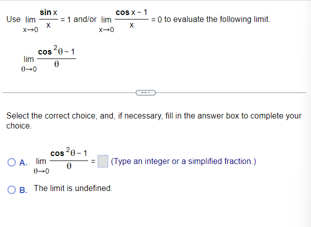 Solved Use limx→0xsinx=1 and/or limx→0xcosx−1=0 to evaluate | Chegg.com