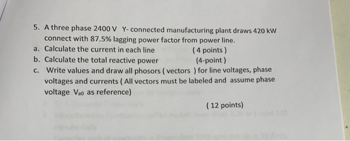 Solved 5. A three phase 2400 V connect with 87.5% lagging | Chegg.com
